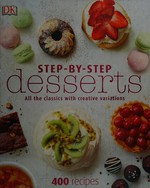 Step-by-step desserts / Caroline Bretherton ; Kristan Raines.