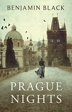 Prague nights / Benjamin Black.