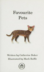 Favourite pets / written by Catherine Baker ; illustrated by Mark Ruffle.