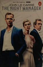 The night manager / John Le Carré ; with a new afterword by the author.