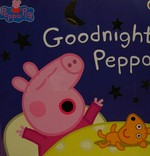 Goodnight Peppa / adapted by Lauren Holowaty.