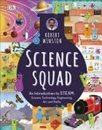 Science squad / written by Lisa Burke ; consultant, Professor Robert Winston.