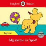 My name is Spot! / series editor, Sorrel Pitts.