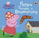 Peppa throws a boomerang.