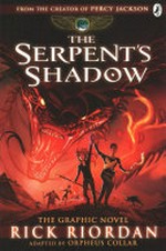 The serpent's shadow : the graphic novel / Rick Riordan ; adapted and illustrated by Orpheus Collar ; lettered by Chris Dickey.
