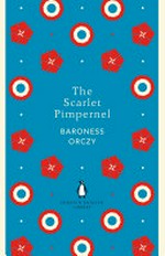 The Scarlet Pimpernel / Baroness Orczy.