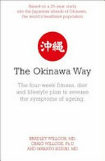 The Okinawa way / Bradley J. Willcox, D. Craig Willcox, Makoto Suzuki.