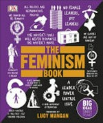 The feminism book / [Hannah McCann, consultant editor ; Lucy Mangan, foreword].
