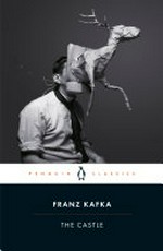 The castle / Franz Kafka ; translated by J.A. Underwood ; with an introduction by Idris Parry.