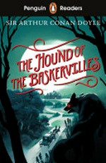 The hound of the Baskervilles / Sir Arthur Conan Doyle ; retold by Anna Trewin ; illustrated by Alex Oxton ; series editor, Sorrel Pitts.