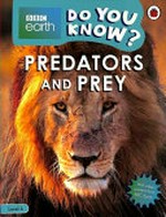 Predators and prey / written by Alex Woolf ; text adapted by Hannah Fish