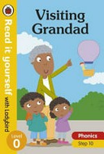 Visiting Grandad ; The car festival / written by Christy Kirkpatrick ; illustrated by Hannah Wood.
