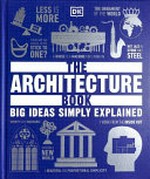 The architecture book / contributor, Jon Astbury [and 3 others] ; senior editor, Julie Ferris [and 4 others] ; illustrator, James Graham.