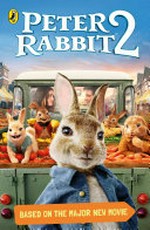 Peter Rabbit. 2 : based on the major new movie / written by Mandy Archer.