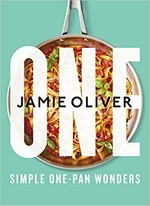 One / Jamie Oliver ; food photography, David Loftus & Richard Clatworthy ; portrait photography, Paul Stuart.