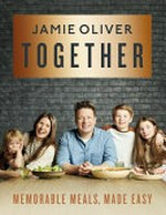 Together / Jamie Oliver ; photography, David Loftus, Levon Biss & Paul Stuart ; design, James Verity.