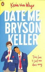 Date me, Bryson Keller / Kevin van Whye.