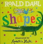 Shapes / Roald Dahl ; illustrated by Quentin Blake.