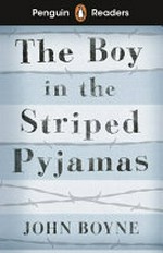 The boy in the striped pyjamas / John Boyne ; retold by Anna Trewin ; illustrated by David Shephard.