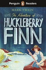 The adventures of Huckleberry Finn / [based on the original story by] Mark Twain ; retold by Elizabeth Dowsett ; illustrated by Katie Hickey.