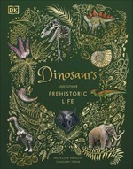 Dinosaurs and other prehistoric life / written by Professor Anusuya Chinsamy-Turan ; illustrated by Angela Rizza and Daniel Long.