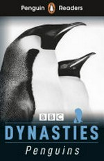Dynasties : penguins / Stephen Moss ; adapted by Anna Trewin ; sries editor: Sorrel Pitts.