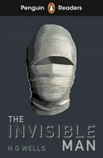 The invisible man / H.G. Wells ; retold by Nick Bullard ; illustrated by David Shephard ; series editor, Sorrel Pitts.