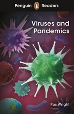Viruses and pandemics / Ros Wright ; illustrated by Guy Harvey.
