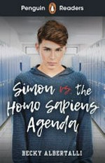 Simon vs. the Homo Sapiens agenda / Becky Albertalli ; retold by Anna Trewin ; illustrated by Amit Tayal.