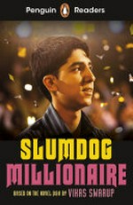 Slumdog millionaire / Vikas Swarup ; retold by Helen Holwill ; illustrated by Matt Rota ; series editor: Sorrel Pitts.