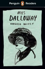 Mrs Dalloway / Virginia Woolf ; retold by Kate Williams ; illustrations by Guy Harvey ; series editor: Sorrel Pitts.