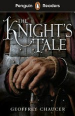 The knight's tale / Geoffrey Chaucer ; retold by Elizabeth Dowsett ; illustrated by Dynamo Ltd ; series editor, Sorrel Pitts.