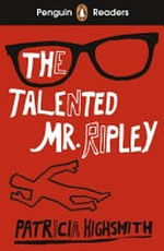The talented Mr. Ripley / Patricia Highsmith ; retold by Anna Trewin ; illustrated by Julia Castaño ; series editor: Sorrel Pitts.