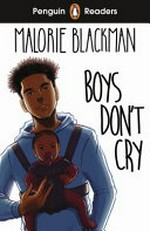 Boys don't cry / Malorie Blackman ; retold by Maeve Clarke ; illustrated by Ana Latese ; series editor, Sorrel Pitts.