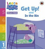 Get up! and, In the bin / adapted by Catherine Baker.