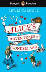 Alice's adventures in Wonderland / Lewis Carroll ; retold by Hannah Fish ; illustrated by John Tenniel.