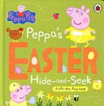 Peppa's Easter hide-and-seek / written by Toria Hegedus.