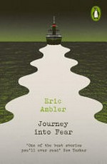 Journey into fear / Eric Ambler.