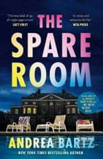 The spare room / Andrea Bartz.