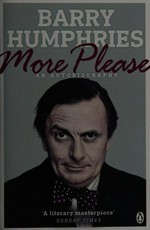 More please / Barry Humphries.