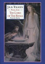 Poems from The Lord of the Rings / J.R.R. Tolkien ; illustrated by Alan Lee.
