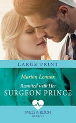 Reunited with her surgeon prince / Marion Lennox.