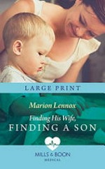 Finding his wife, finding a son / Marion Lennox.