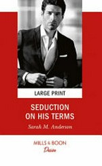 Seduction on his terms / Sarah M. Anderson.