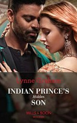 Indian prince's hidden son / Lynne Graham.