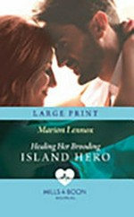 Healing her brooding island hero / Marion Lennox.