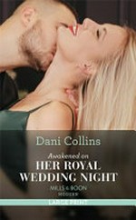 Awakened on her royal wedding night / Dani Collins.
