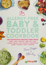 The allergy-free baby & toddler cookbook / Fiona Heggie & Ellie Lux.