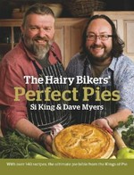 The hairy bikers' perfect pies / Si King & Dave Myers.