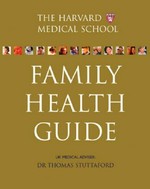 The Harvard medical school : family health guide / editor in chief, Antony L. Komaroff ; UK medical advisor, Thomas Stuttaford.